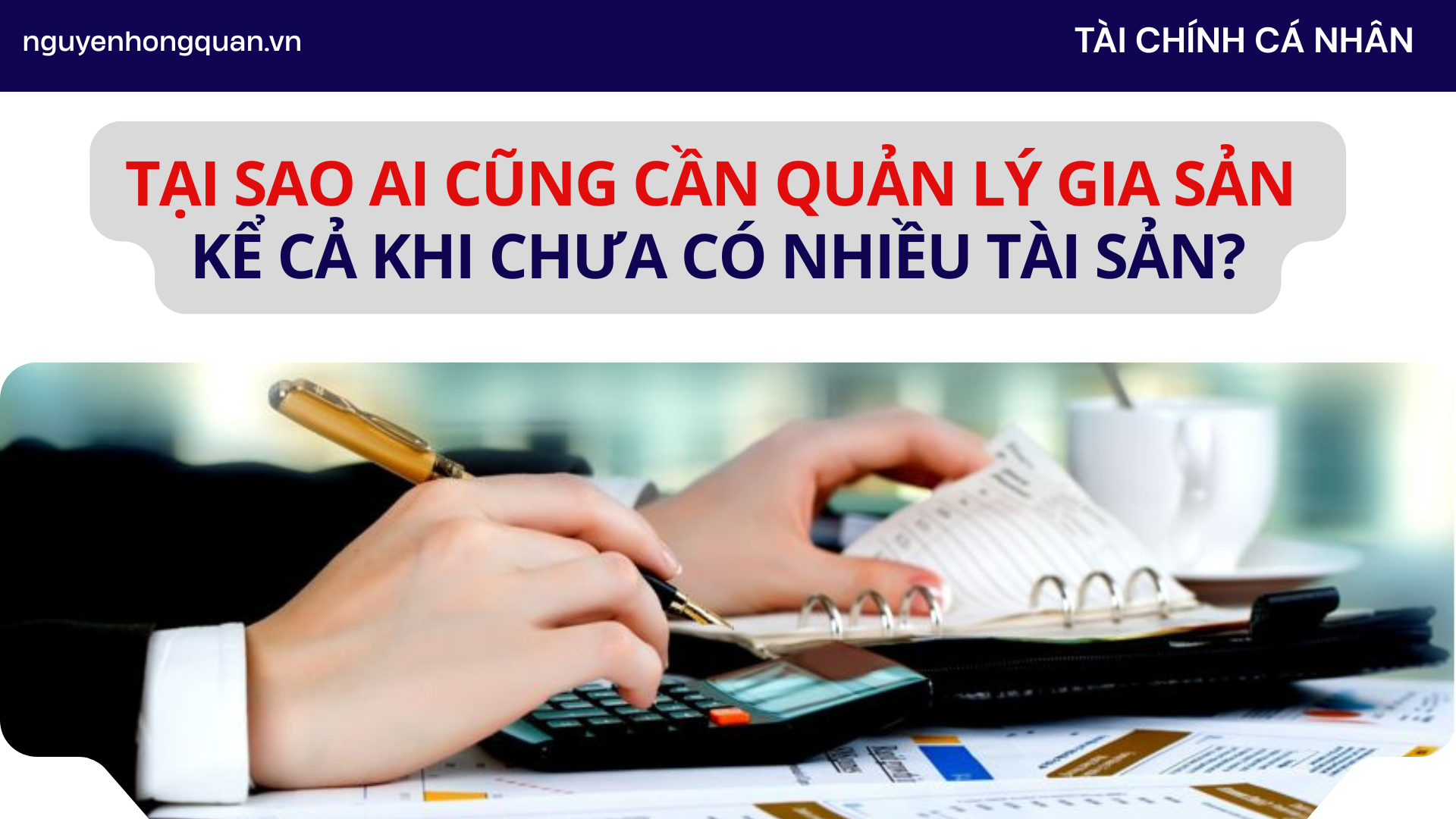 Quản lý gia sản là gì và vì sao ai cũng cần?