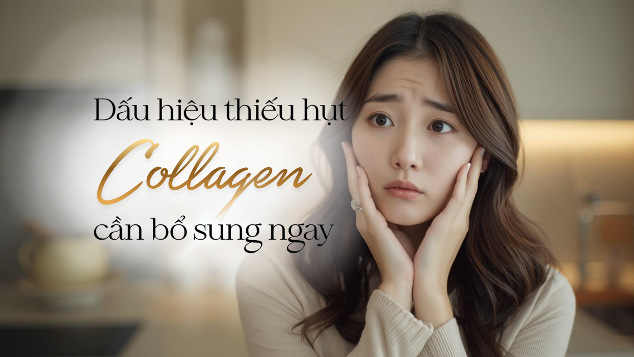 10 dấu hiệu thiếu hụt collagen cần bổ sung ngay