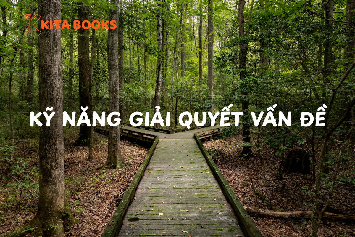 7 Bước Rèn Luyện Kỹ Năng Giải Quyết Vấn Đề Hiệu Quả Nhất