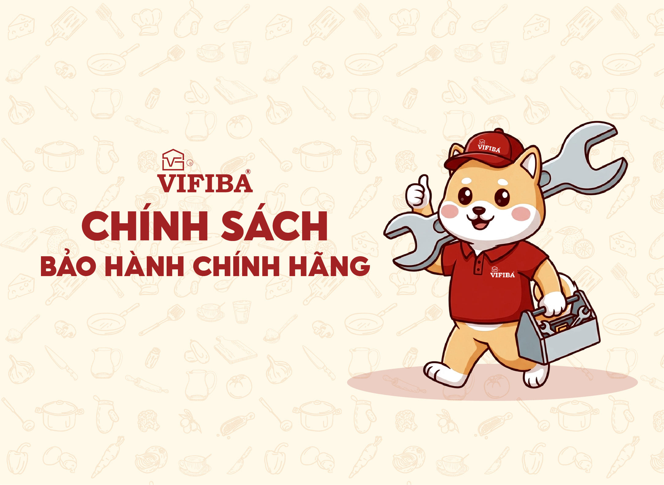 CHÍNH SÁCH BẢO HÀNH CHÍNH HÃNG VIFIBA