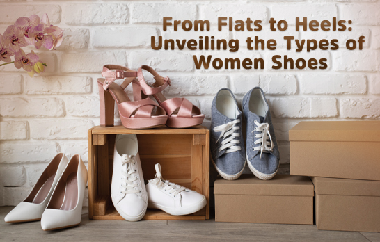 From-Flats-to-Heels-Unveiling-the-Types-of-Women-Shoes
