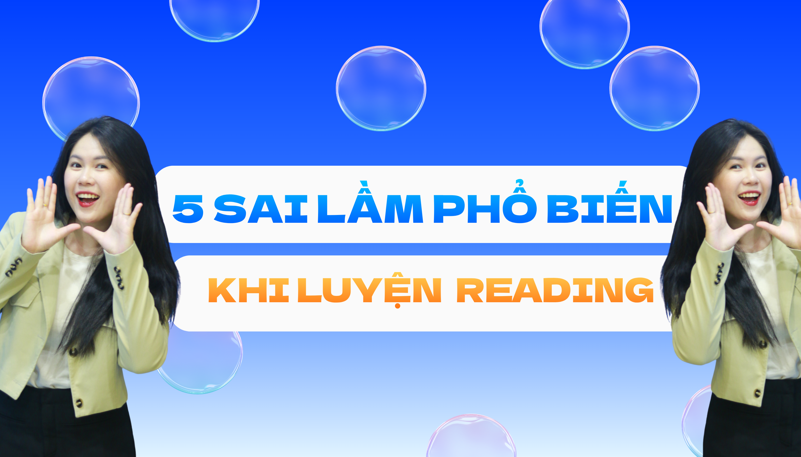 5 SAI LẦM PHỔ BIẾN TRONG IELTS READING VÀ CÁCH KHẮC PHỤC