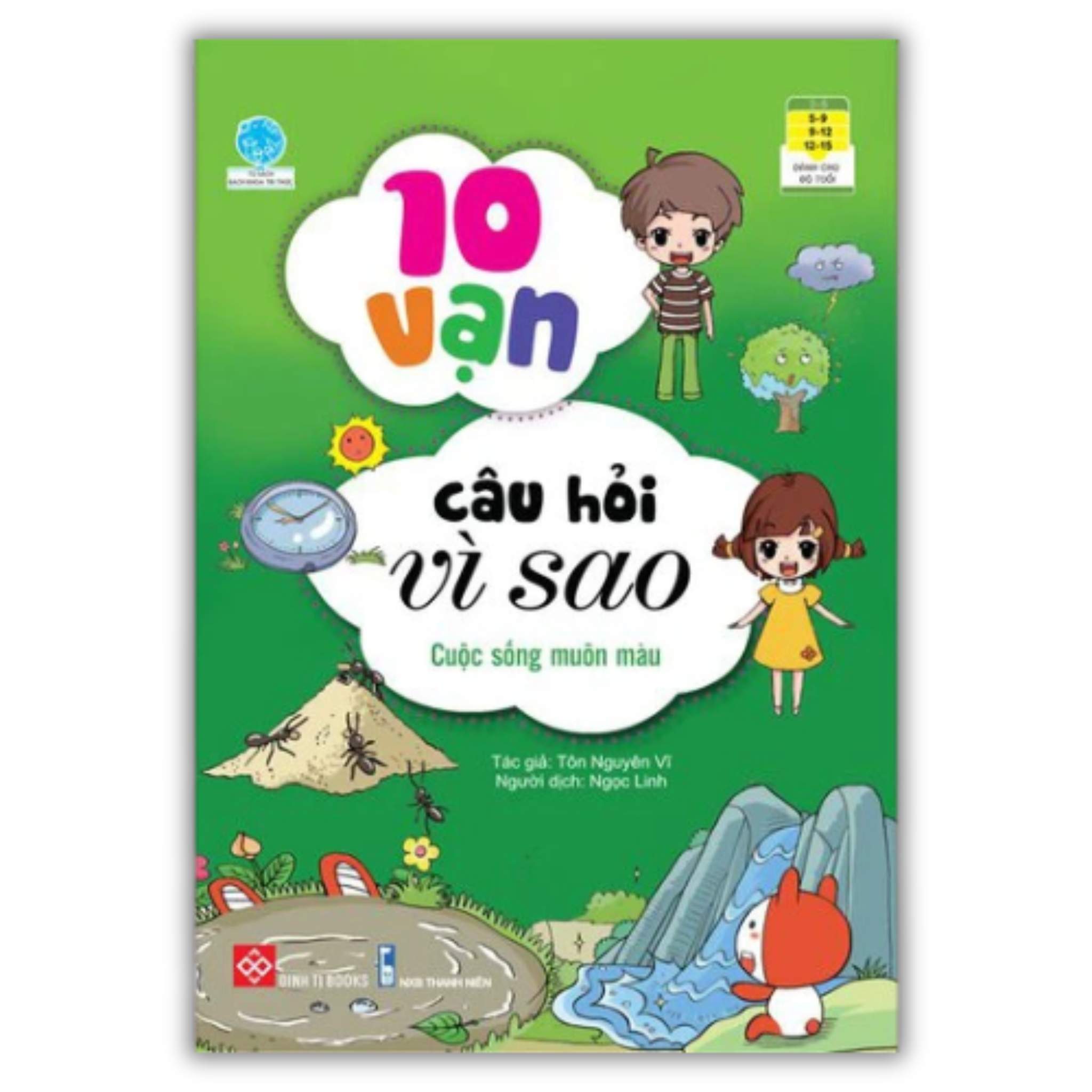 10 vạn câu hỏi vì sao - Cuộc sống muôn màu (Tái bản)