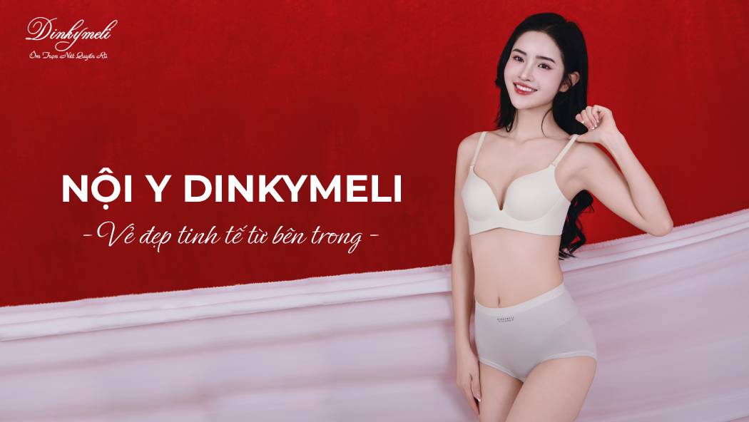 Khám phá nội y nữ Dinkymeli: Vẻ đẹp tinh tế từ bên trong