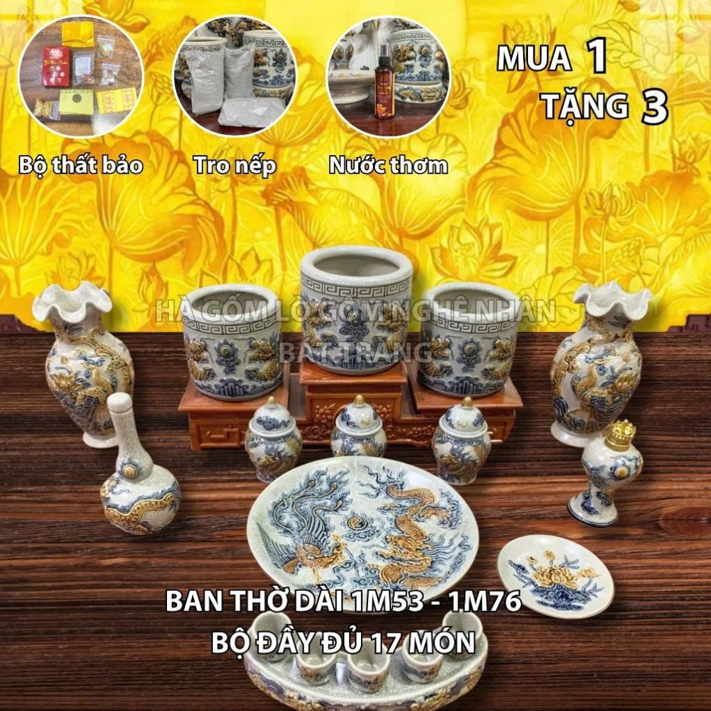 HG044 Đồ Thờ Cúng Bộ 17 món ban thờ 1M53 - 1M76 men rạn nổi nghệ nhân Bát Tràng chế tác TẶNG Thất Bảo, Tro Nếp