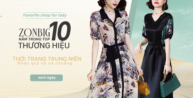 ZONBIG NẰM TRONG TOP 10 THỜI TRANG TRUNG NIÊN ĐƯỢC CHỊ EM ƯA CHUỘNG