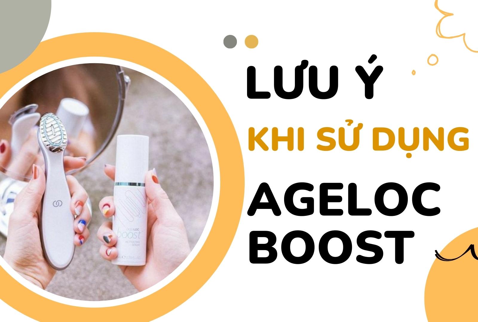 Những Lưu Ý Khi Sử Dụng Máy Đẩy Tinh Chất Ageloc Boost Nuskin