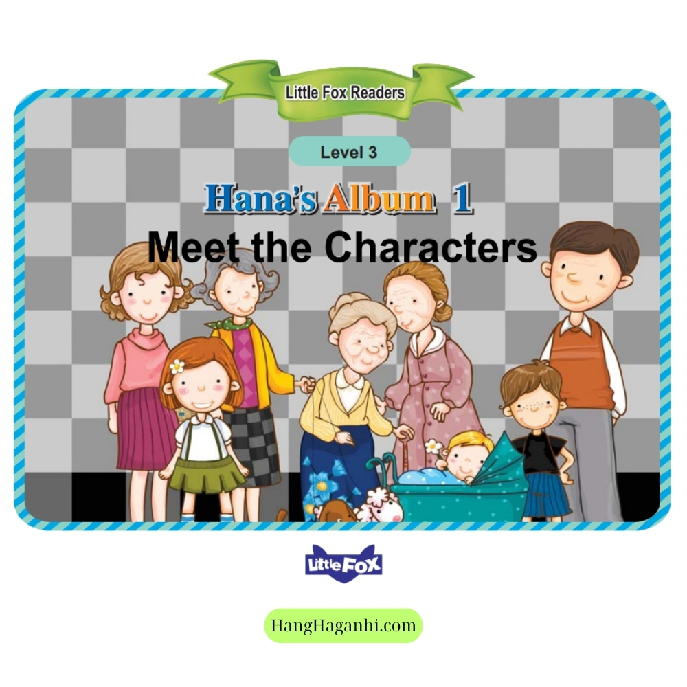 Little Fox Level 3 Hana’s Album – Trọn bộ 72 truyện kèm file nghe, video và quiz
