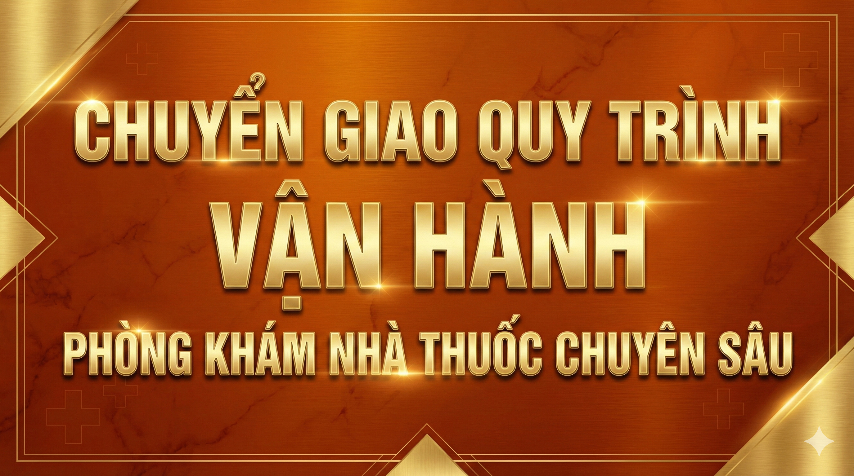 CHUYỂN GIAO QUY TRÌNH VẬN HÀNH PHÒNG KHÁM NHÀ THUỐC CHUYÊN SÂU