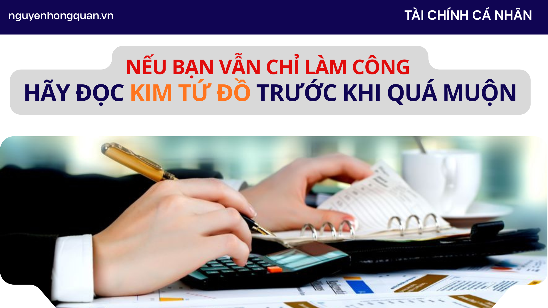 Kim Tứ Đồ Cha Giàu Cha Nghèo – Hành Trình Từ Làm Công Đến Làm Chủ Tài Chính