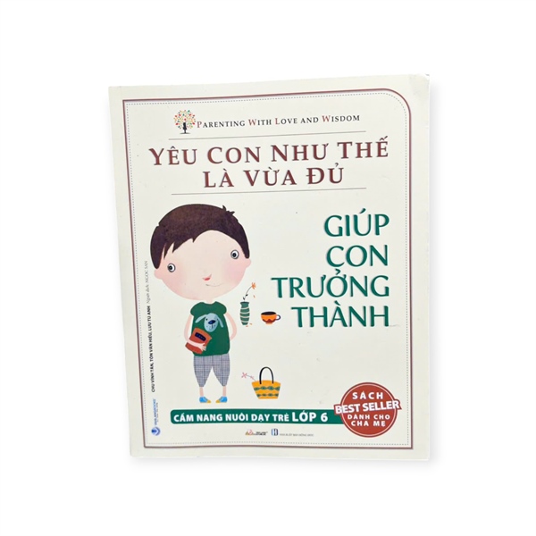Yêu con như thế là vừa đủ - Giúp con trưởng thành lớp 6 ✔