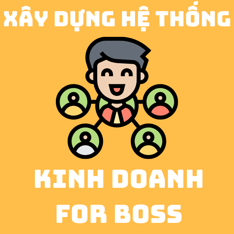 Tổ Chức Đội Nhóm Kinh Doanh (Kinh doanh hệ thống, Boss, Nhà phân phối, Lãnh đạo...)_thumbnail_0