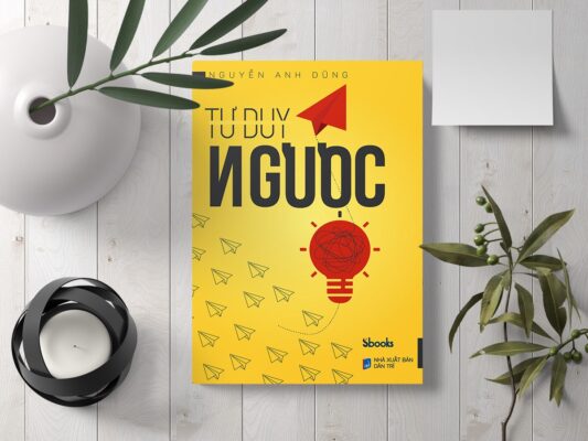 Review sách Tư Duy Ngược – Nghệ thuật nhìn thế giới từ một lăng kính khác biệt