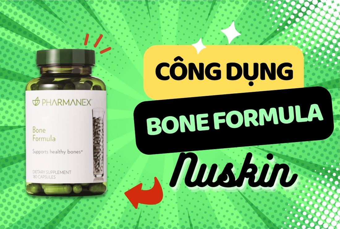 Công Dụng Của Bone Formula Nuskin