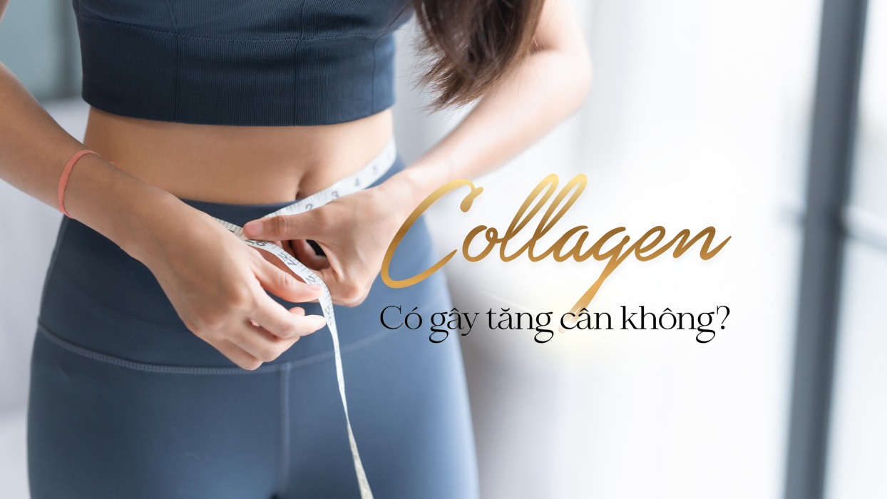 Uống collagen có tăng cân không? Giải đáp chi tiết
