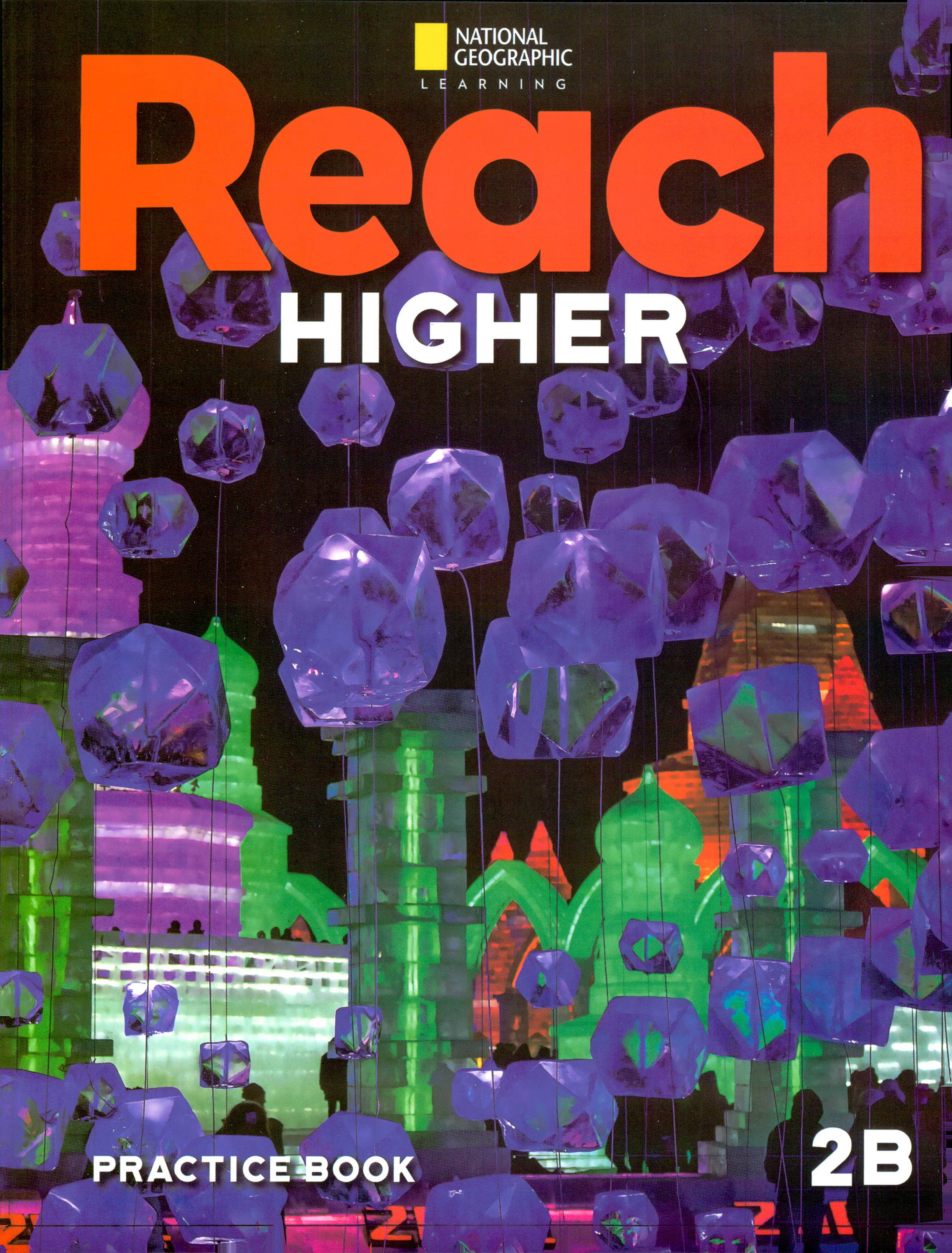 National Geographic Reach Higher 2B Work Book (2020 – American English) – Sách giấy gáy đóng KEO nét đẹp