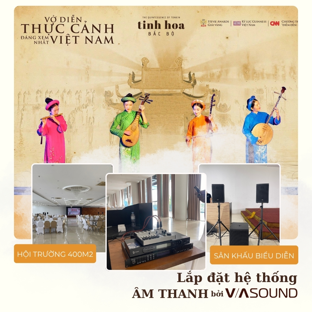 VASound “thổi hồn” âm thanh Tinh Hoa Bắc Bộ – Tuần Châu Hà Nội