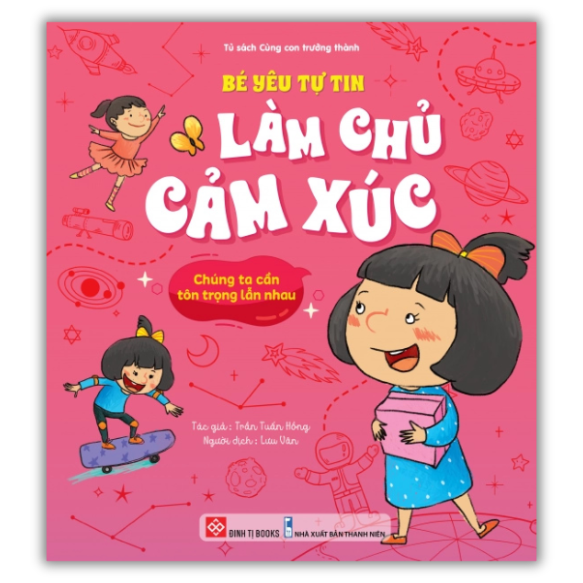 Bé yêu tự tin làm chủ cảm xúc - Chúng ta cần tôn trọng lẫn nhau
