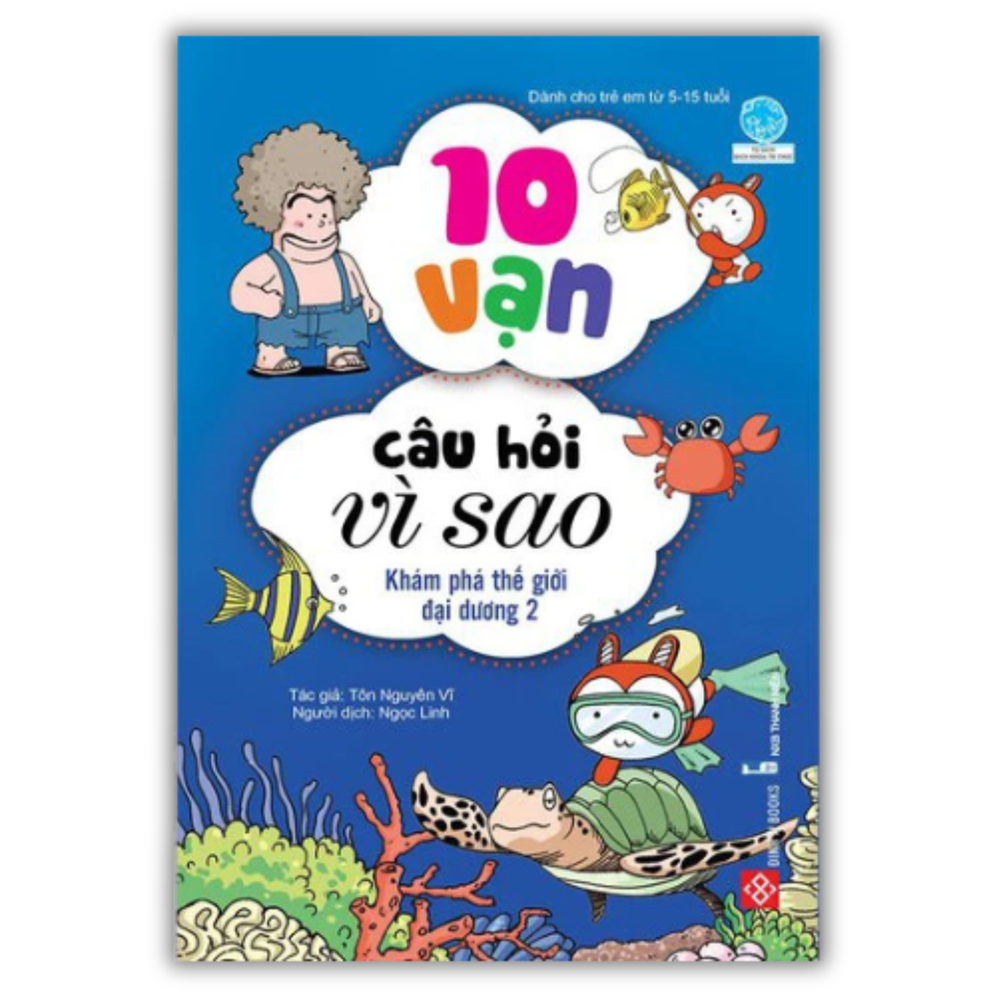 10 vạn câu hỏi vì sao - Khám phá thế giới đại dương 2 (Tái bản)