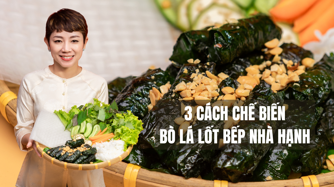 Cách Chế Biến Bò Lá Lốt Bếp Nhà Hạnh - 3 Cách Ngon Chuẩn
