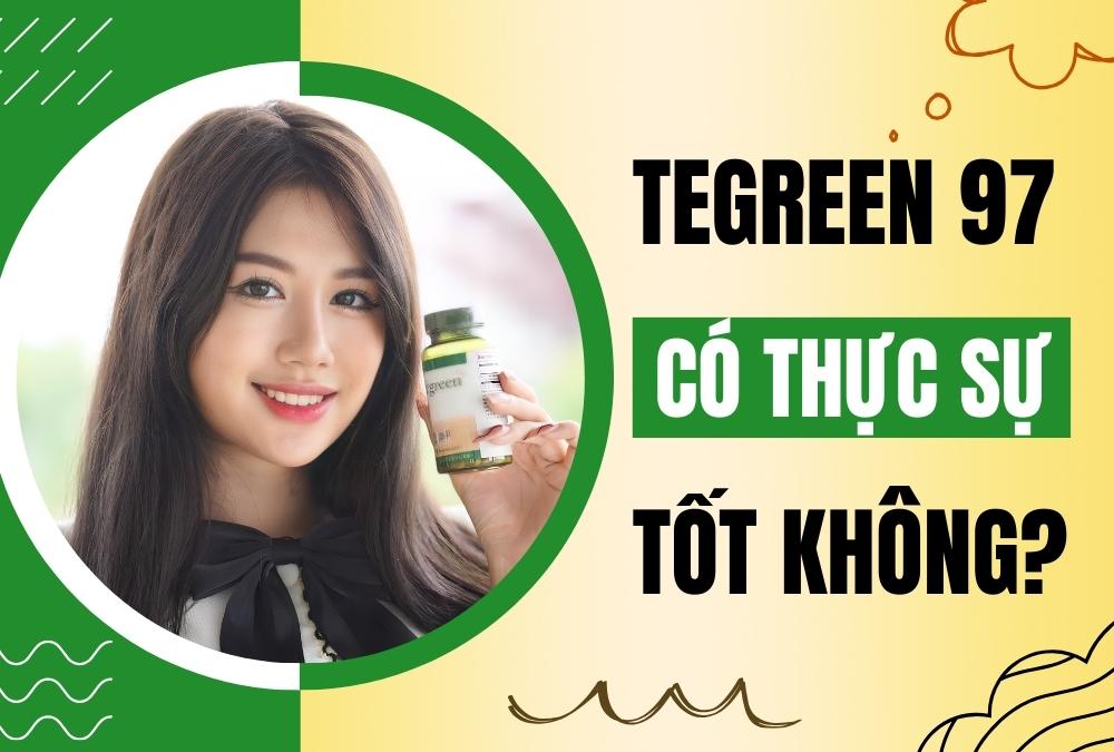 Tegreen 97 Nuskin Có Thực Sự Tốt Không?