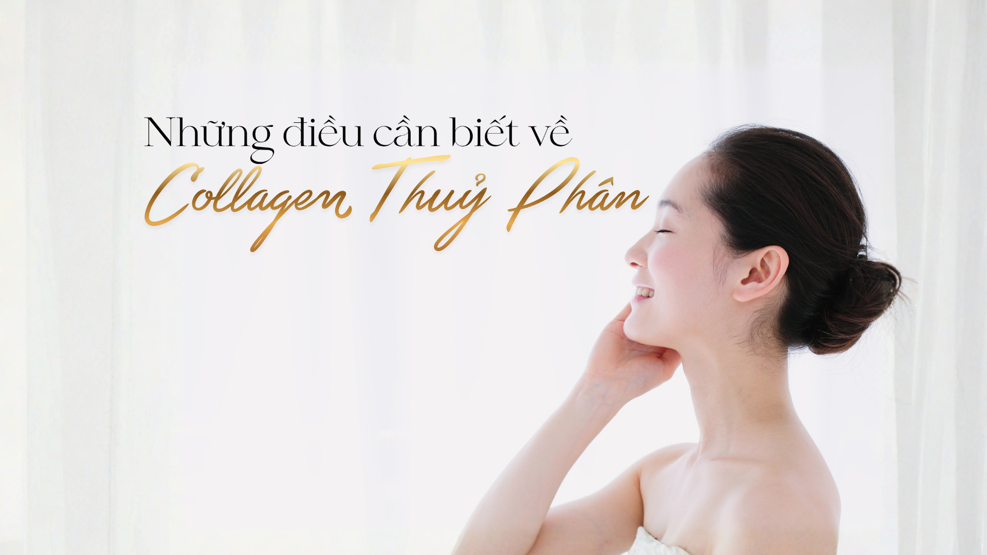 Collagen thủy phân là gì? Những điều cần biết về collagen thủy phân