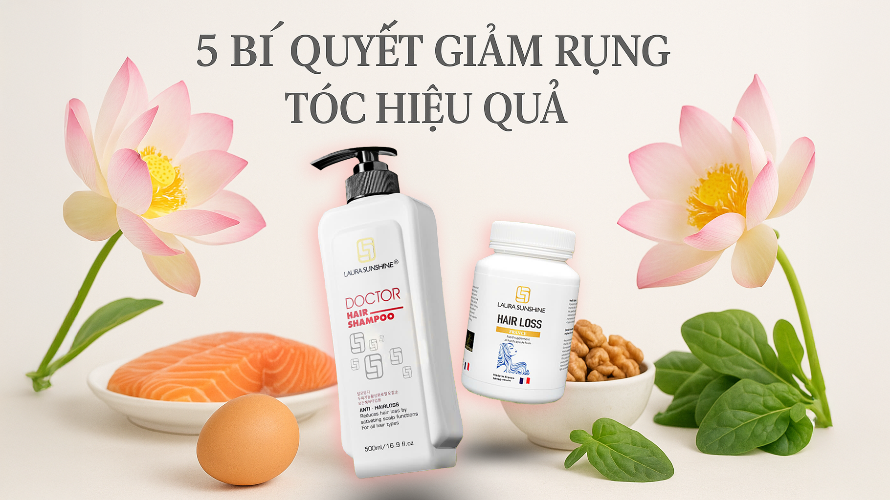 5 BÍ QUYẾT GIẢM RỤNG TÓC – TỪ CHẾ ĐỘ ĂN UỐNG ĐẾN CHĂM SÓC SẢN PHẨM
