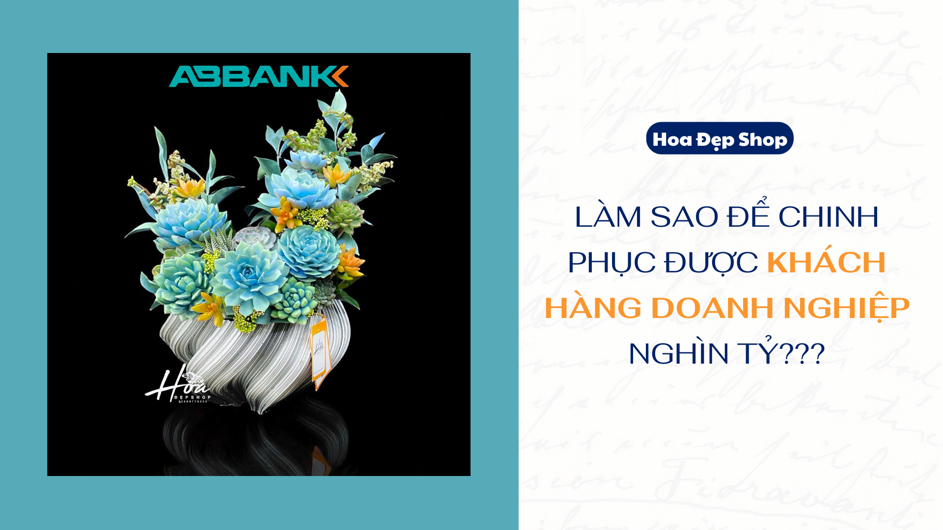 LÀM SAO ĐỂ CHINH PHỤC ĐƯỢC KHÁCH HÀNG DOANH NGHIỆP NGHÌN TỶ???