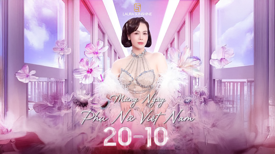 20/10 – LAURA SUNSHINE GỬI NGÀN LỜI YÊU THƯƠNG ĐẾN PHÁI ĐẸP