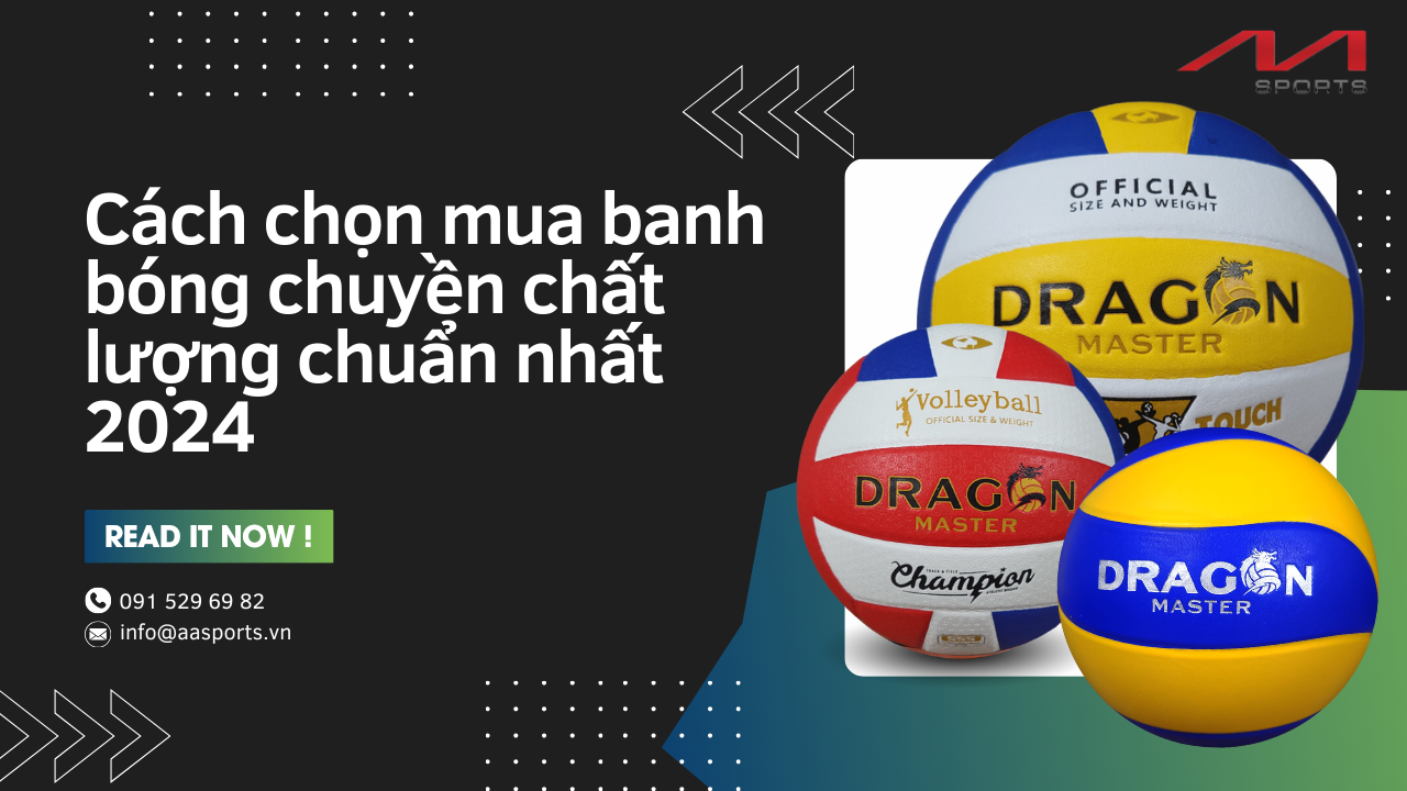 Cách chọn mua banh bóng chuyền chất lượng chuẩn nhất 2024