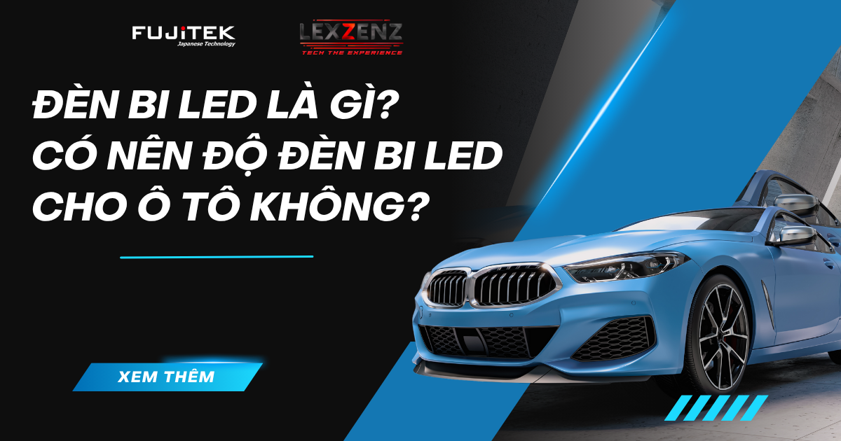 Đèn bi LED là gì? Có nên độ đèn bi LED cho ô tô không?