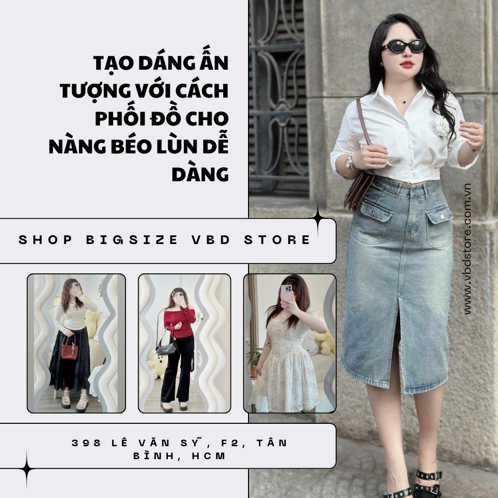 Tạo dáng ấn tượng với cách phối đồ cho nàng béo lùn dễ dàng