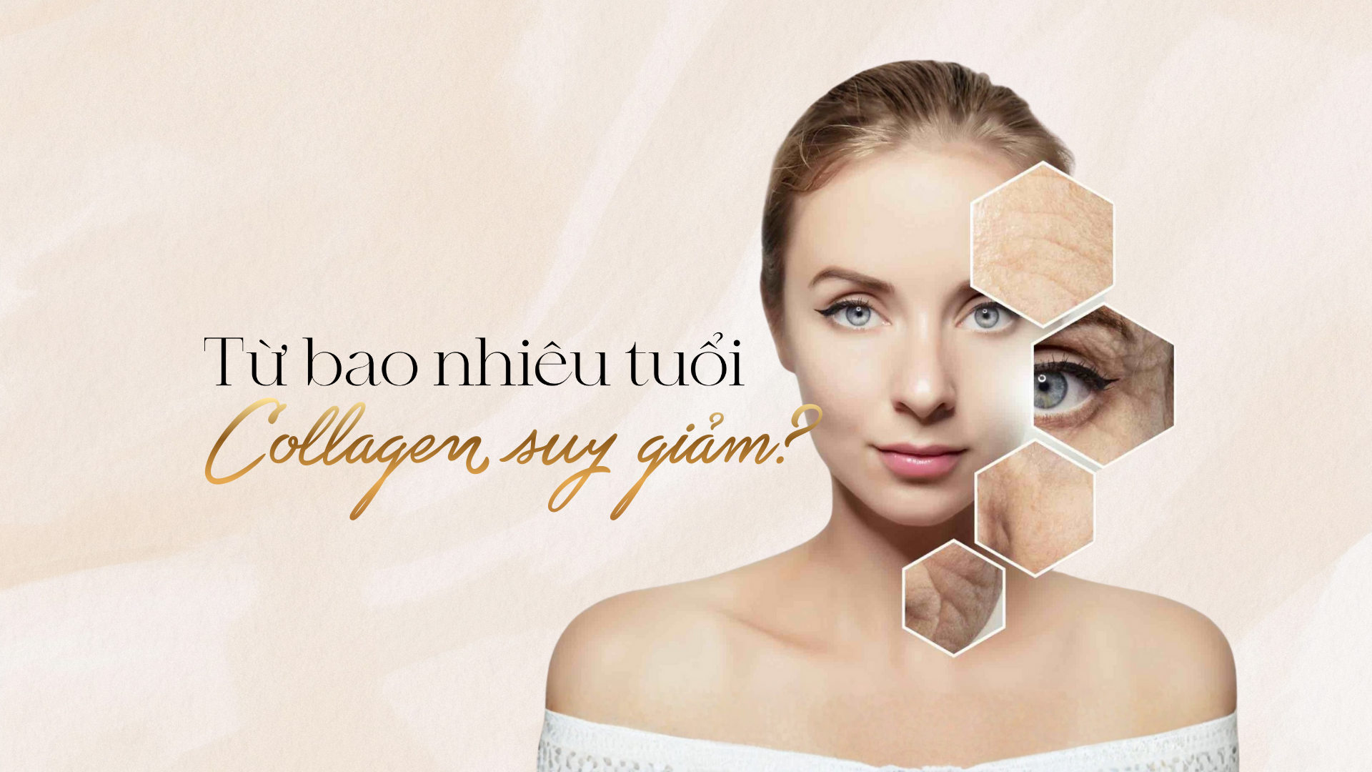 Tuổi nào khiến collagen giảm và da chảy xệ?