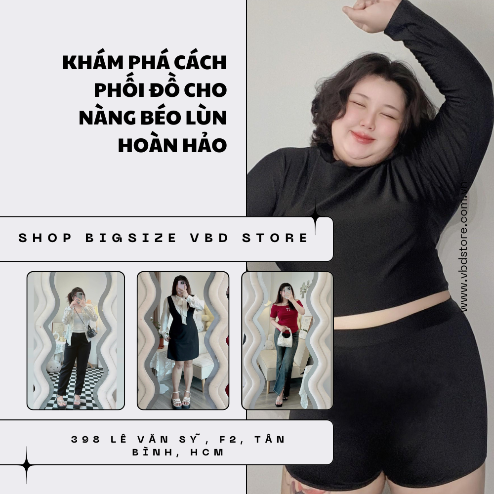 Khám Phá cách phối đồ cho nàng béo lùn hoàn hảo