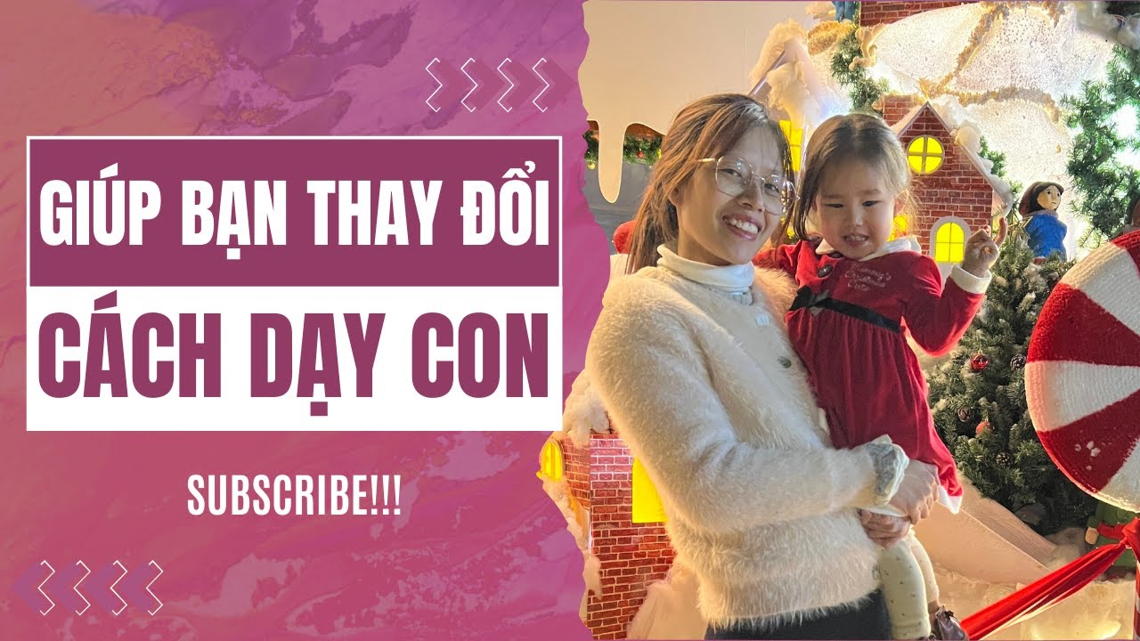 Nuôi Dạy Con: Tư Duy Mới Giúp Con Phát Triển Toàn Diện