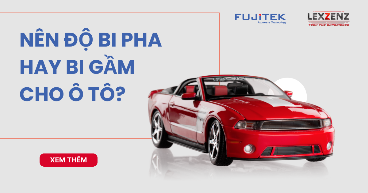 Nên độ bi pha hay bi gầm cho ô tô?