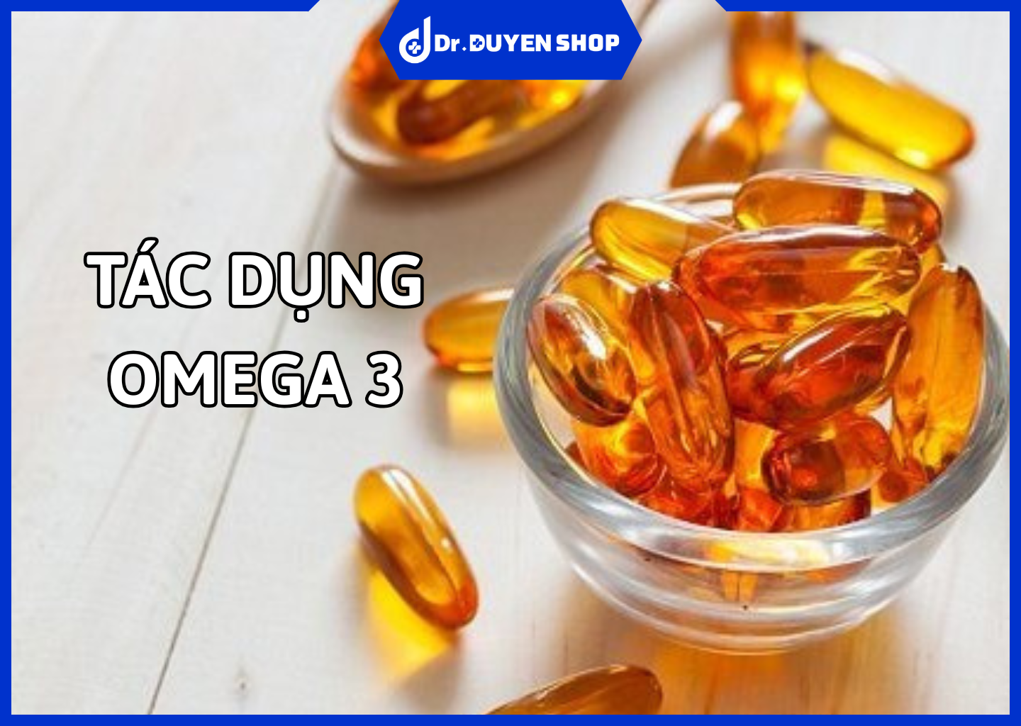 Tác Dụng Omega 3 – Liều Dùng Và Cách Sử Dụng Chuẩn Khoa Học