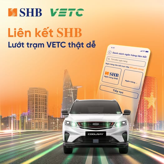 VETC và SHB: liên kết SHB , qua trạm thật dễ. - VETC Kết nối