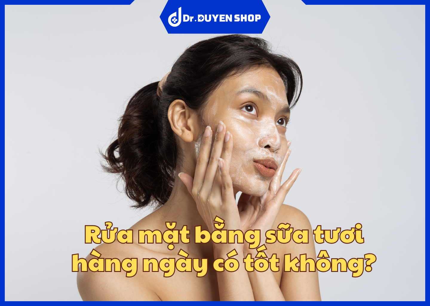 Rửa Mặt Bằng Sữa Tươi Hàng Ngày Có Tốt Không? Sự Thật Bạn Cần Biết