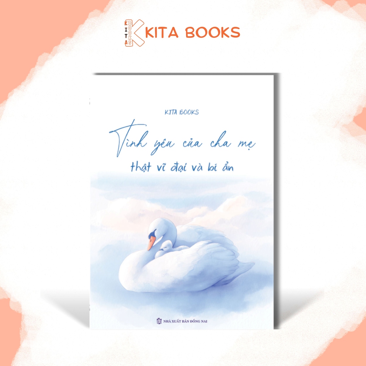 TÌNH YÊU CỦA CHA MẸ THẬT VĨ ĐẠI VÀ BÍ ẨN