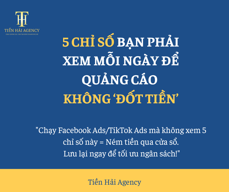 🔥 5 chỉ số phải xem MỖI NGÀY để quảng cáo không 