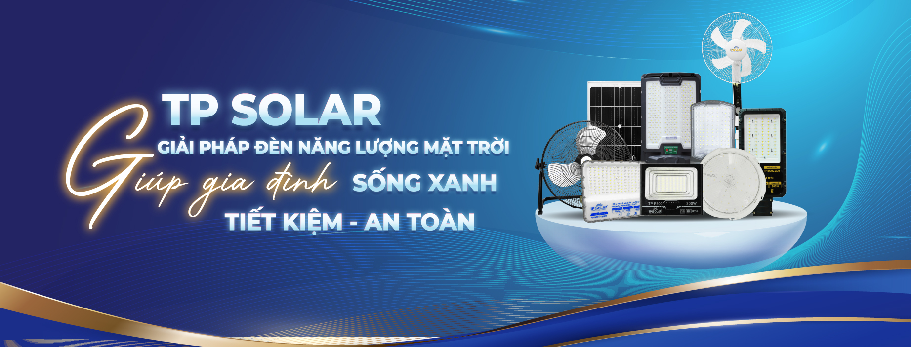 TP SOLAR – Giải Pháp Đèn Năng Lượng Mặt Trời Giúp Gia Đình Sống Xanh, Tiết Kiệm Và An Toàn
