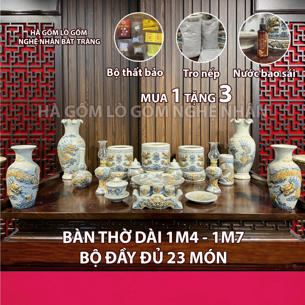 Bộ 23 Món Đồ Thờ Cúng Ban Thờ dài 1m4,1m7 TẶNG Thất Bảo, Tro Nếp, NướcThơm Men rạn đắp nổi Bát Tràng