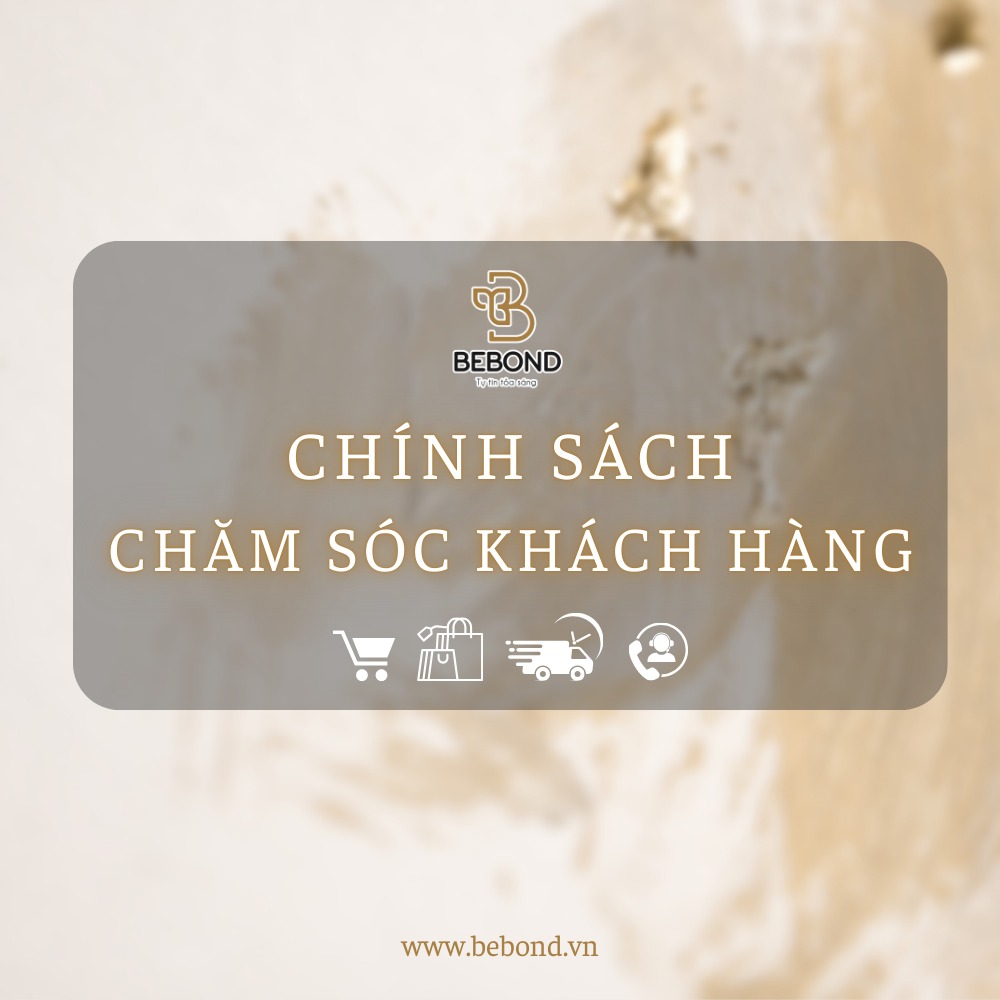 CHÍNH SÁCH CHĂM SÓC KHÁCH HÀNG CỦA BEBOND CLOTHING