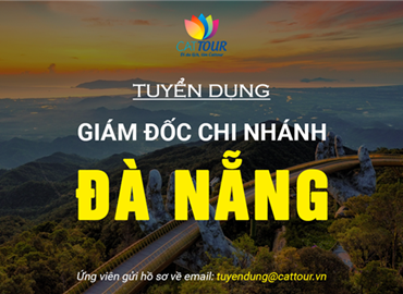 Tuyển Giám Đốc Chi Nhánh Đà Nẵng (ngành du lịch)
