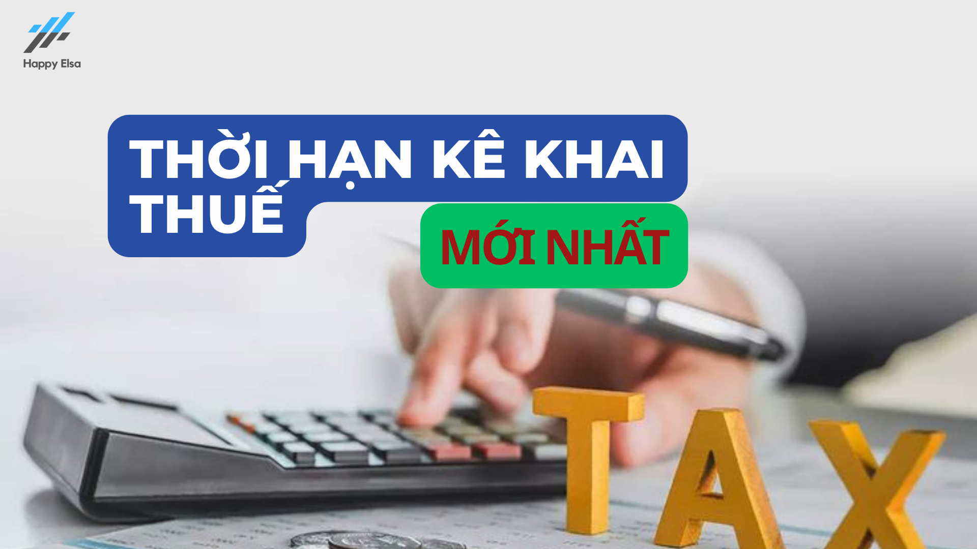 Thời hạn nộp tờ khai thuế, báo cáo thuế theo quý & theo tháng năm 2025