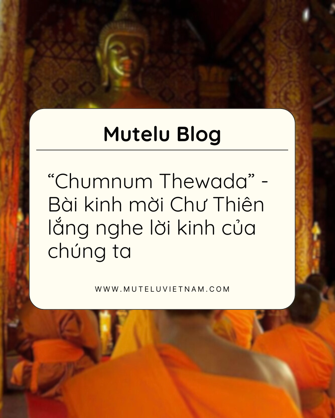 “Chumnum Thewada” – Bài kinh mời chư thiên lắng nghe lời kinh của chúng ta