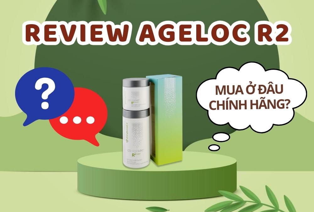 Review Ageloc R2 Nuskin Từ A - Z Chính Hãng, Giá Tốt