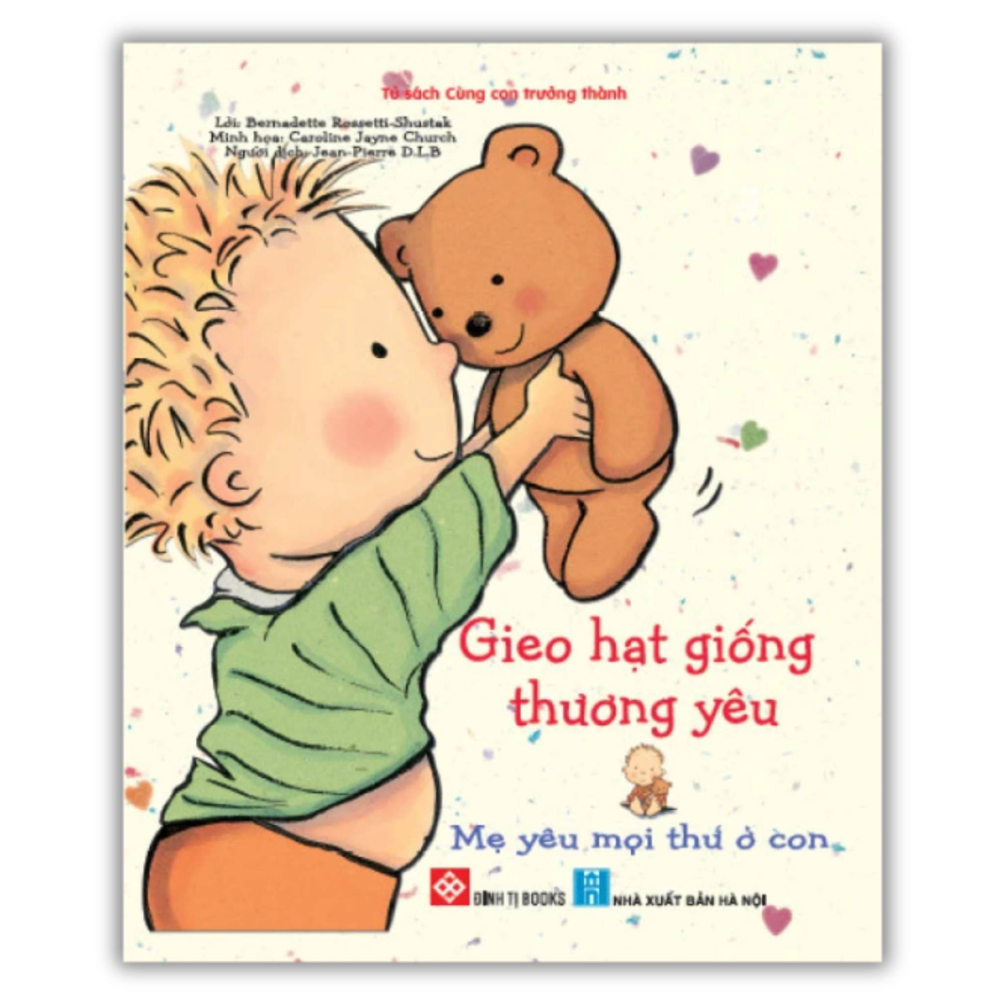 Gieo hạt giống thương yêu - Mẹ yêu mọi thứ ở con