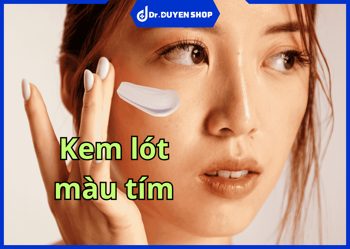 Công dụng thần kỳ của kem lót màu tím mà có thể bạn chưa biết?
